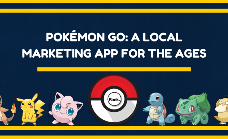 Pokémon Go - A Local Marketing App for the Ages