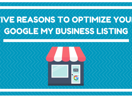 Five Reasons to Optimize Your Google My Business Listings