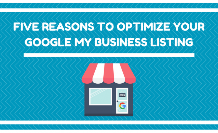 Five Reasons to Optimize Your Google My Business Listings