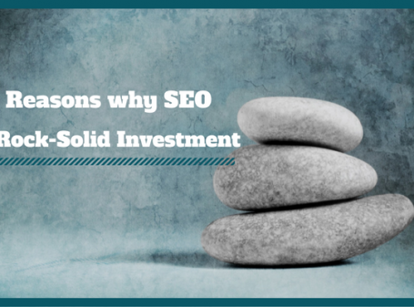 Five Reasons Why SEO is a Rock-Solid Investment