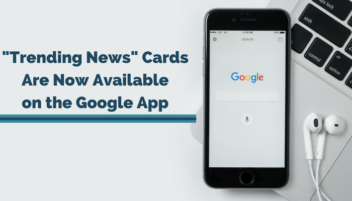Trending News Cards Are Now Available on the Google App