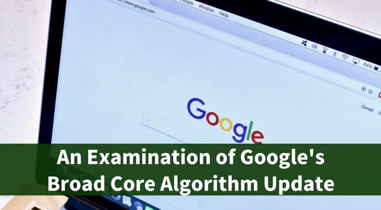 An Examination of Google's Broad Core Algorithm Update [March 2018]