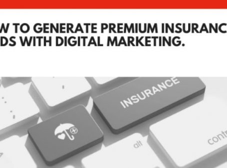 How to Generate Premium Insurance Leads with Digital Marketing